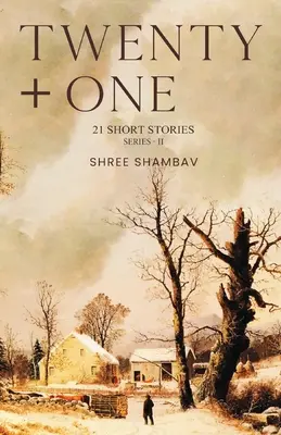 Douăzeci + Unu - 21 de povestiri scurte - Seria II - Twenty + One - 21 Short Stories - Series II