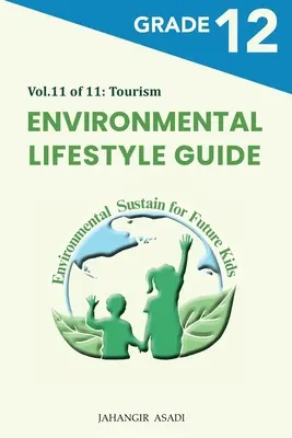 Environmental Lifestyle Guide Vol.11 din 11: Pentru elevii de clasa a 12-a - Environmental Lifestyle Guide Vol.11 of 11: For Grade 12 Students