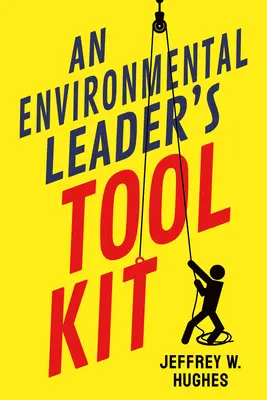 Trusa de instrumente a unui lider în domeniul mediului - An Environmental Leader's Tool Kit