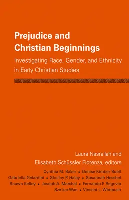 Prejudecăți și începuturi creștine: Investigarea rasei, genului și etnicității în creștinismul timpuriu - Prejudice and Christian Beginnings: Investigating Race, Gender, and Ethnicity in Early Christianity