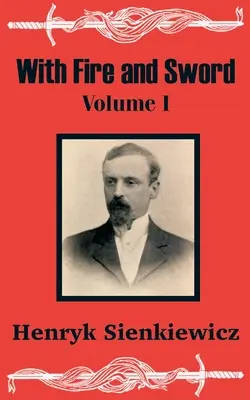 Cu foc și sabie (volumul unu) - With Fire and Sword (Volume One)