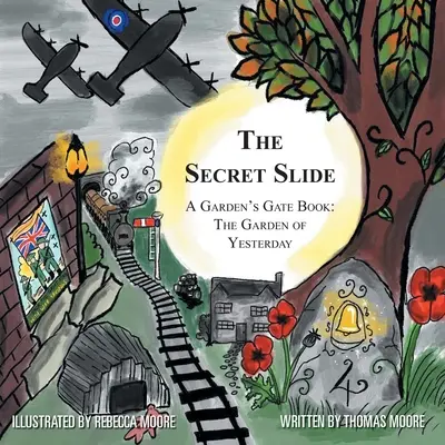 The Secret Slide: A Garden's Gate Book: Grădina de ieri - The Secret Slide: A Garden's Gate Book: The Garden of Yesterday