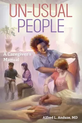 Oameni neascultați: Un manual pentru îngrijitori - Un-Usual People: A Caregivers Manual