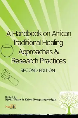 Un manual privind abordările și practicile de cercetare în domeniul vindecării tradiționale africane - A Handbook on African Traditional Healing Approaches & Research Practices