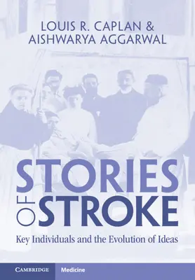 Poveștile accidentului vascular cerebral: Persoane-cheie și evoluția ideilor - Stories of Stroke: Key Individuals and the Evolution of Ideas