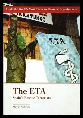 ETA: teroriștii basci din Spania - The ETA: Spain's Basque Terrorists