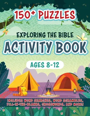 Explorarea Bibliei Carte de activități: 150+ puzzle-uri pentru vârstele 8-12 - Exploring the Bible Activity Book: 150+ Puzzles for Ages 8-12