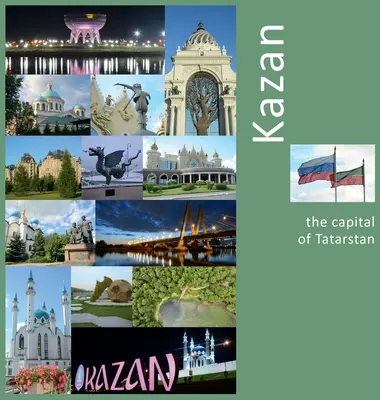 Kazan: Capitala Tatarstanului: O experiență foto de călătorie - Kazan: The Capital of Tatarstan: A Photo Travel Experience
