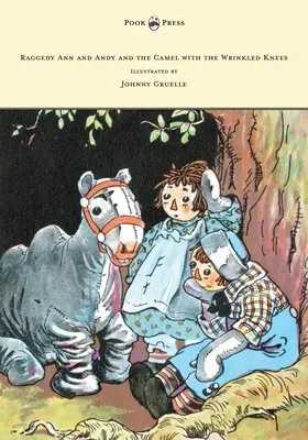 Raggedy Ann și Andy și cămila cu genunchii încrețiți - Ilustrată de Johnny Gruelle - Raggedy Ann and Andy and the Camel with the Wrinkled Knees - Illustrated by Johnny Gruelle