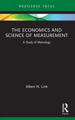 Economia și știința măsurării: Un studiu al metrologiei - The Economics and Science of Measurement: A Study of Metrology