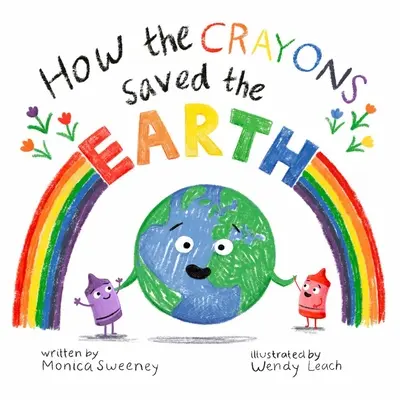 Cum au salvat creioanele Pământul - How the Crayons Saved the Earth