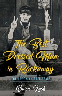 Cel mai bine îmbrăcat bărbat din Rockaway: Anii Brooklyn Prep - The Best Dressed Man in Rockaway: The Brooklyn Prep Years