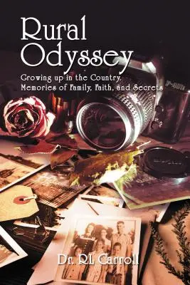 Odiseea rurală: Growing Up in the Country. Amintiri de familie, credință și secrete - Rural Odyssey: Growing Up in the Country. Memories of Family, Faith, and Secrets