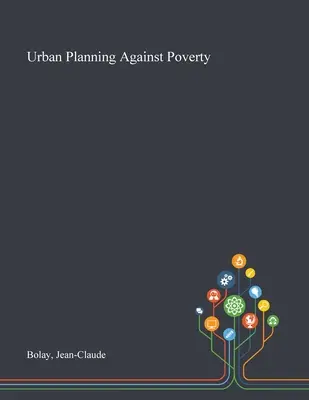 Planificarea urbană împotriva sărăciei - Urban Planning Against Poverty