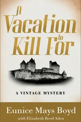 O vacanță pentru care să ucizi: Un mister de epocă - A Vacation to Kill For: A Vintage Mystery