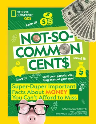 Not-So-Common Cents: Super Duper Important Facts about Money You Can't Affordate to Miss - Not-So-Common Cents: Super Duper Important Facts about Money You Can't Afford to Miss