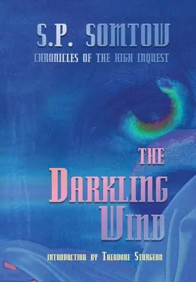 Vântul întunecat: Cronicile Înaltei Anchete (The Darkling Wind: Chronicles of the High Inquest) - The Darkling Wind: Chronicles of the High Inquest