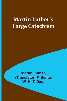 Catehismul mare al lui Martin Luther - Martin Luther's Large Catechism