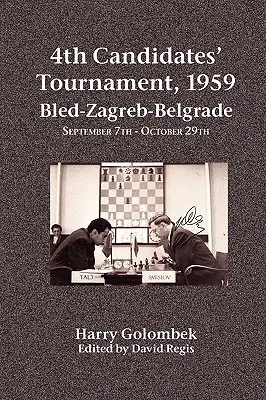 Al 4-lea Turneu al Candidaților, 1959 Bled-Zagreb-Belgrad 7 septembrie - 29 octombrie - 4th Candidates' Tournament, 1959 Bled-Zagreb-Belgrade September 7th - October 29th
