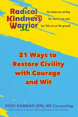 Războinicul bunătății radicale: Restaurarea civilității cu curaj și spirit - Radical Kindness Warrior: Restoring Civility with Courage and Wit