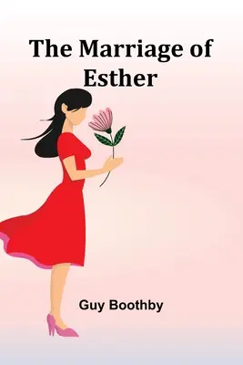 Căsătoria lui Esther - The Marriage of Esther