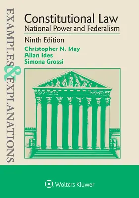Exemple și explicații pentru Drept constituțional: Puterea națională și federalismul - Examples & Explanations for Constitutional Law: National Power and Federalism