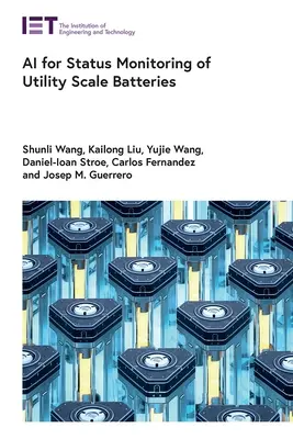 Inteligența artificială pentru monitorizarea stării bateriilor la scară utilitară - AI for Status Monitoring of Utility Scale Batteries