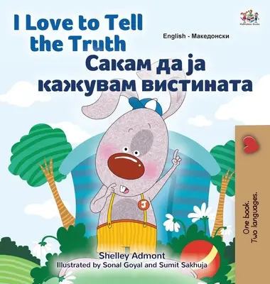 Iubesc să spun adevărul (Carte bilingvă macedoneană engleză pentru copii) - I Love to Tell the Truth (English Macedonian Bilingual Children's Book)