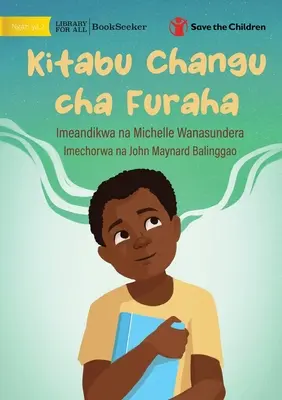 Cartea mea fericită - Kitabu Changu cha Furaha - My Happy Book - Kitabu Changu cha Furaha