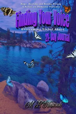 Găsirea vocii tale: Depășirea abuzului verbal Jurnal de 21 de zile - Finding Your Voice: Overcoming Verbal Abuse 21-day journal