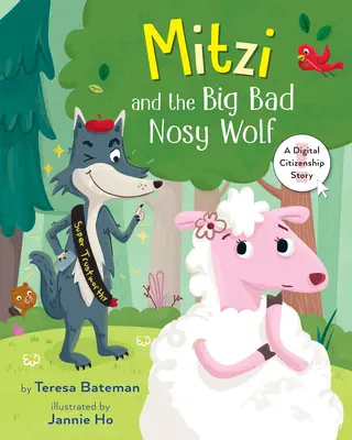Mitzi and the Big Bad Nosy Wolf: O poveste de cetățenie digitală - Mitzi and the Big Bad Nosy Wolf: A Digital Citizenship Story