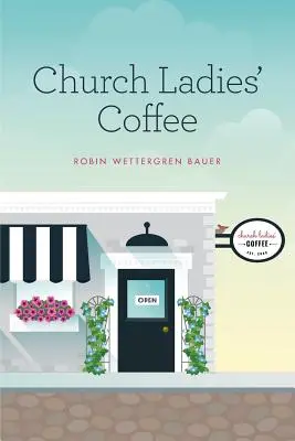 Cafeaua doamnelor din biserică - Church Ladies' Coffee