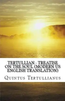 Tratat despre suflet (A Treatise on the Soul) - A Treatise on the Soul