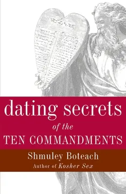 Secretele întâlnirilor din cele zece porunci - Dating Secrets of the Ten Commandments