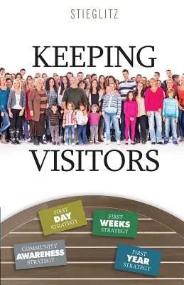 Păstrarea vizitatorilor: O abordare sistematică pentru asimilarea vizitatorilor în biserica ta - Keeping Visitors: A Systematic Approach to Assimilate Visitors into Your Church