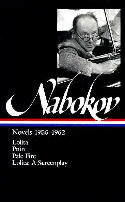 Vladimir Nabokov: Romane 1955-1962 (Loa #88): Lolita / Lolita (scenariu) / Pnin / Foc palid - Vladimir Nabokov: Novels 1955-1962 (Loa #88): Lolita / Lolita (Screenplay) / Pnin / Pale Fire