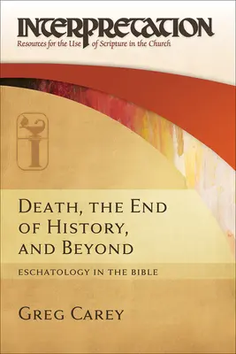 Moartea, sfârșitul istoriei și dincolo de el: Eshatologia în Biblie - Death, the End of History, and Beyond: Eschatology in the Bible