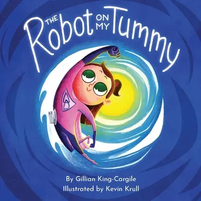 Robotul de pe burta mea - The Robot on My Tummy