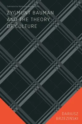 Zygmunt Bauman și teoria culturii - Zygmunt Bauman and the Theory of Culture