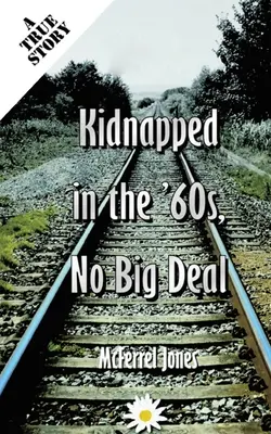 Negru, răpit în anii '60, nu-i mare lucru - Black, Kidnapped in the '60s, No Big Deal