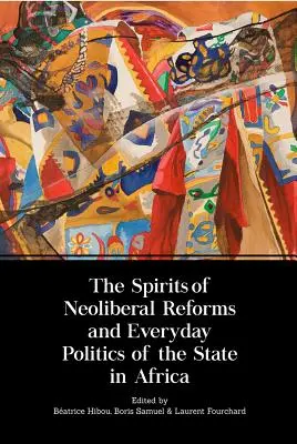 Spiritele reformelor neoliberale și politica cotidiană a statului în Africa - The Spirits of Neoliberal Reforms and Everyday Politics of the State in Africa