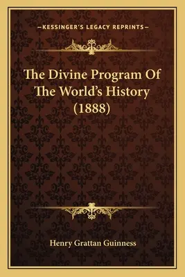 Programul divin al istoriei lumii (1888) - The Divine Program Of The World's History (1888)