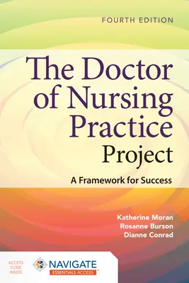 Proiectul de practică a doctoratului în nursing: Un cadru pentru succes - The Doctor of Nursing Practice Project: A Framework for Success