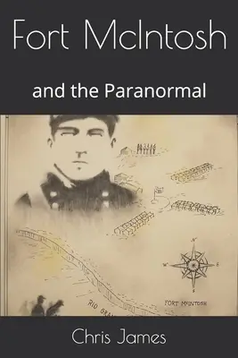 Fort McIntosh: și Paranormalul - Fort McIntosh: and the Paranormal