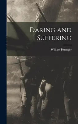 Îndrăzneală și suferință - Daring and Suffering