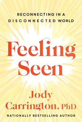Feeling Seen: Reconectarea într-o lume deconectată (Reconnecting in a Disconnected World) - Feeling Seen: Reconnecting in a Disconnected World
