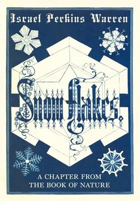 Fulgii de zăpadă: A Chapter from the Book of Nature (Un capitol din cartea naturii) - Snow-Flakes: A Chapter from the Book of Nature