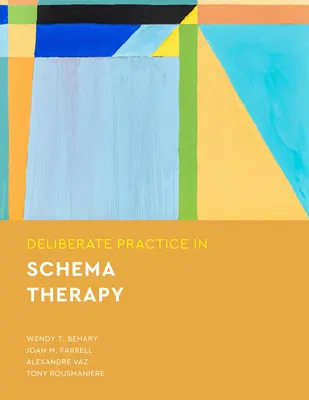 Practica deliberată în terapia schemelor (Deliberate Practice in Schema Therapy) - Deliberate Practice in Schema Therapy