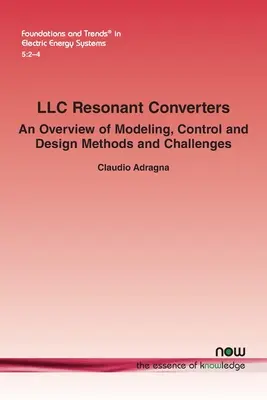 Convertoare rezonante LLC: O prezentare generală a metodelor și provocărilor de modelare, control și proiectare - LLC Resonant Converters: An Overview of Modeling, Control and Design Methods and Challenges