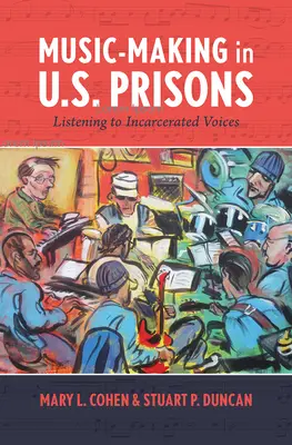 Creația muzicală în închisorile americane: Ascultarea vocilor deținuților - Music-Making in U.S. Prisons: Listening to Incarcerated Voices